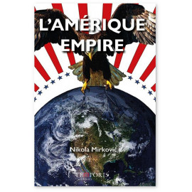 Nikola Mirkovic - L'Amérique empire