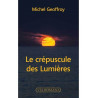 Michel Geoffroy - Le crépuscule des Lumières