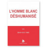 L‘Homme blanc déshumanisé