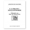 Joseph de Maistre - La Franc-maçonnerie - Mémoire inédit au Duc de Brunswick, 1782