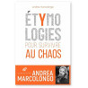 Andrea Marcolongo - Etymologies pour survivre au chaos