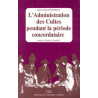 Jean-Michel Leniaud  - L'Administration des Cultes pendant la période concordataire