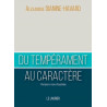 Alexandre Dianine-Havard - Du tempérament au caractère