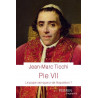 Pie VII - Le pape vainqueur de Napoléon ?