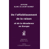 Antoine Blanc de Saint-Bonnet - De l'affaiblissement de la raison - et de la décadence en Europe