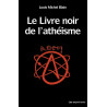 Louis Michel Blain - Le livre noir de l'athéisme