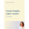 Cécile Gandon - Corps fragile coeur vivant