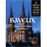 Collectif - Bayeux  La grâce d'une Cathédrale