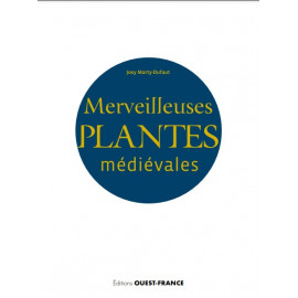 Josy  Marty-Dufaut - Merveilleuses plantes médiévales