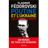 Vladimir Fédorovski - Poutine, l'Ukraine - Les faces cachées