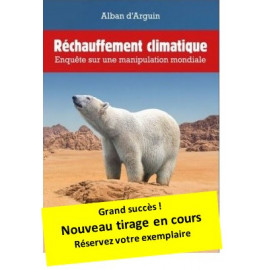 Alban d'Arguin - Réchauffement climatique - Enquête sur une manipulation mondiale