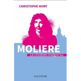 Christophe Mory - Molière  le chrétien malgré lui