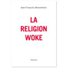 Jean-François Braunstein - La Religion Woke