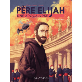 Père Elijah une Apocalypse - Tome 1 - La Mission