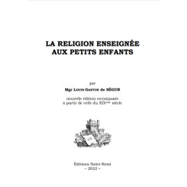 Mgr Gaston de Ségur - La religion enseignée aux petits enfants