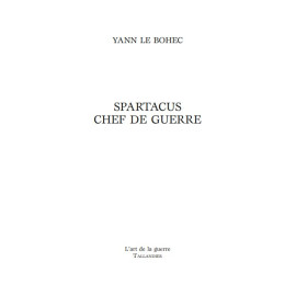 Yann Le Bohec - Spartacus Chef de guerre