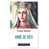 Philippe Delorme - Anne de Kiev    Epouse de Henri Ier