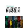 Frédéric Le Moal - Les hommes de Mussolini