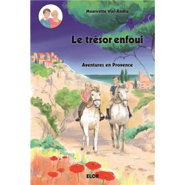 Le trésor enfoui - Les aventures de Paul et Marie en Provence - tome 4