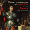 Musiques et Chants au temps de Jeanne d'Arc