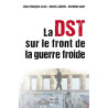 La DST sur le front de la guerre froide