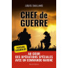 Louis Saillans - Chef de guerre - Au coeur des opérations spéciales