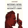 Julien  Rochedy - Nietzsche l'actuel - Nietzsche et l'Europe