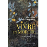 Christian de Cacqueray - Vivre en mortel