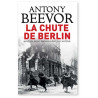 Antony Beevor - La chute de Berlin