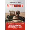 François-Régis Dabas - Septentrion - En immersion dans une unité de combat contre le terrorisme au Sahel