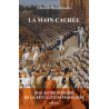 Edmond Dziembowski - La main cachée - Une autre histoire de la Révolution française