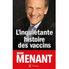 Marc Menant - L'inquiétante histoire des vaccins