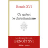 Benoît XVI - Cardinal J. Ratzinger - Ce qu'est le christianisme