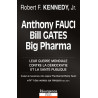 Robert F. Kennedy - Anthony Fauci, Bill Gates, Big Pharma leur guerre mondiale contre la démocratie et la santé publique