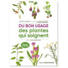 Jacques Fleurentin - Du bon usage des plantes qui soignent