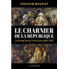 Joachim Bouflet - Le charnier de la République - La grande Terreur à Paris