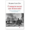 Benjamin Carter Hett - Comment meurt une démocratie - La fin de la République de Weimar et l'ascension d'Hitler