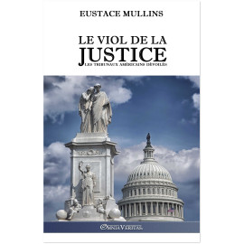 Eustace Mullins - Le viol de la justice - Les tribunaux américains dévoilés