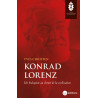 Konrad Lorenz - Un biologiste au chevet de la civilisation