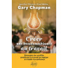 Gary Chapman - Créer une bonne ambiance au travail -