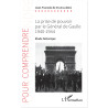 Jean-François Vulpillières - La prise de pouvoir par le général De Gaulle 1940-1944