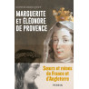 Sophie Brouquet - Marguerite et Eléonore de Provence - Soeurs et reines de France et d'Angleterre