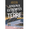 Jean-Philippe Rouillier - Jusqu'aux extrémités de la terre - Tome 1