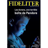 Fideliter- Les écrans une terrible boite de Pandore