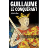 Gilduin Davy - Guillaume le conquérant, le bâtard de Normandie