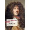 Thierry Sarmant - Louis XIV Homme et Roi