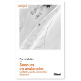 Secours en avalanche - Médecin, guide, secouriste, il raconte -