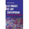 Christine Sourgins - Les mirages de l'art contemporain