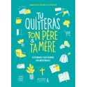 Tu quitteras ton père & ta mère - Petit manuel pour prendre son indépendance