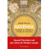 Judith Herrin - Ravenne capitale de l'Empire, creuset de l'Europe